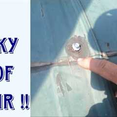 Water Pouring through our roof!! How to repair a metal roof!!