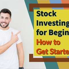 Stock Investing Made Simple: A Beginner's Guide | How to Invest in Stocks