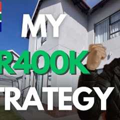 MY R400 000 PROPERTY STRATEGY | SOUTH AFRICA