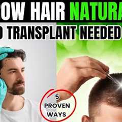 5 Proven Ways to Regrow Hair Naturally without  Hair Transplant| Hair Loss Treatment and Hair Growth