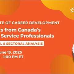 The State of Career Development: Insights from Canada’s Career Service Professionals
