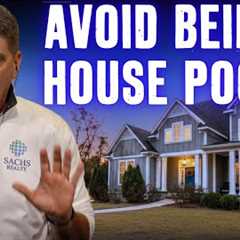 First-Time Homebuyer Tips to AVOID Being House Poor