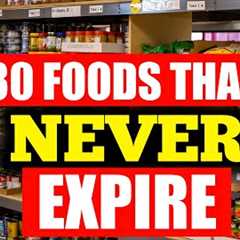 30 Foods To STOCKPILE That NEVER EXPIRE