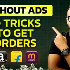 10 Secret Tricks to Get Orders Without Ads (Amazon, Flipkart, Meesho) | Ecommerce Business Startup