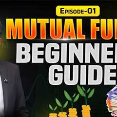 Ep 01: Mutual Funds Complete Beginners Guide | How to Invest in Mutual Funds? | Revanth Chalamala