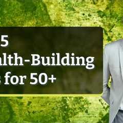 Top 5 Wealth-Building Tips for 50+