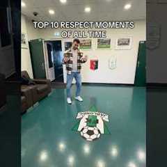 TOP 🔟 RESPECT MOMENTS OF ALL TIME
