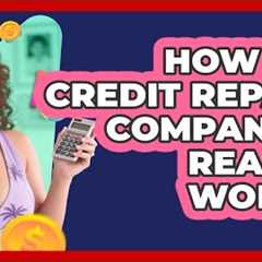How Do Credit Repair Companies Really Work? - Asian Family Finance Pro