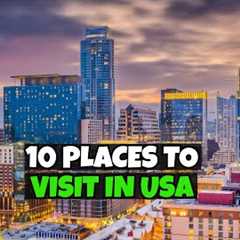 Top 10 Places to Visit in the USA | Best Travel Destinations in America