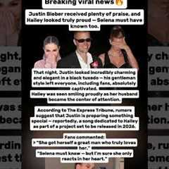 Justin Bieber Wins Praise — Hailey Smiles, Selena Reacts Quietly #justinbieber #selenagomez