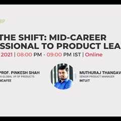 Make the Shift: Mid Career Professional to Product Leader | Prof. Pinkesh | Muthuraj Thangavel