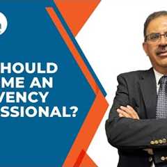 Why Should I Become an Insolvency Professional ?