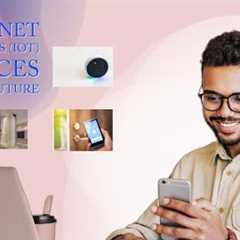 Internet of Things (IOT) Devices of the Future