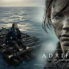 ADRIFT: Beyond Horizon | 2025 Full Movie | English | Adventure | Action