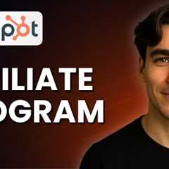 How To Make Money With The Hubspot Affiliate Program For Passive Income (Tutorial 2025)