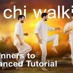 Tai Chi Walking Tutorial: beginners to (even more) advanced
