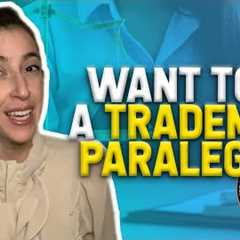 TRADEMARK PARALEGAL TRAINING: SIGN UP TODAY AND BE AN ASSET!