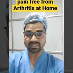 3 Best Way to pain free from Arthritis at Home || #arthritistreatment #arthritispain #arthritis