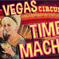 Circus Circus Time Machine: Traveling Back in Time For One Fabulous Night in the Old Vegas