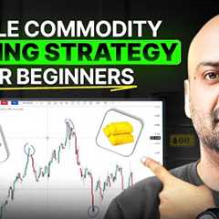 The Only Simple Commodity Strategy You Need | Commodity Trading for Beginners