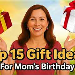 15 Best Birthday Gift Ideas for Mom 🎁 | Unique Gifts 2025