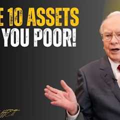 WARREN BUFFETT REVEALS THE 10 ASSETS YOU MUST AVOID TO BUILD WEALTH