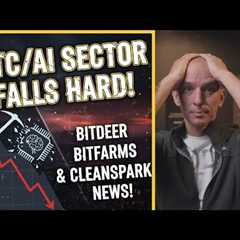 BTC/AI Sector Falls HARD! Bitdeer, Bitfarms & Cleanspark News!