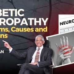 Diabetic Neuropathy - Problems, Causes & Solutions | Dr V Mohan