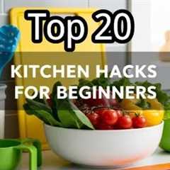 Top 20 Kitchen Hacks for Beginners | Easy Cooking Tips You Must Try! | Amazing Food MN