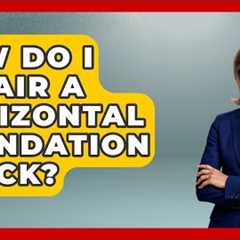 How Do I Repair A Horizontal Foundation Crack? - Civil Engineering Explained