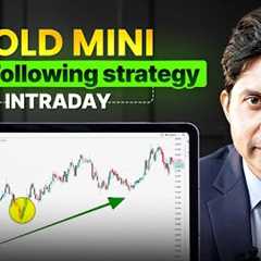 How to Trade Intraday Gold Mini: Trend Following Strategy & Technical Setup | Dhan