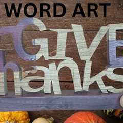 How I Turned Wood Into Awesome Thanksgiving Art!