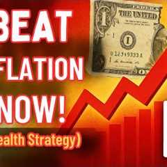 Beat Inflation: The Wealth-Building Strategy You Need NOW!