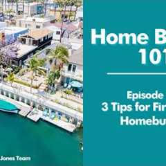 Home Buying 101: 3 Tips for First-Time Homebuyers
