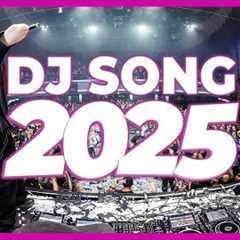 DJ SONG 2025 - Remixes & Mashups of Popular Songs 2025 | DJ Remix Club Music Disco DJ Mix 2025