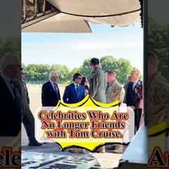 Celebrities Who Are No Longer Friends with Tom Cruise.#celebritynews #celebrity #shortsfeed