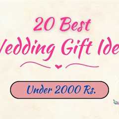 Top 20 Best Marriage Gifts For Under Rs 2000 | Wedding Gifts Under ₹ 2000 | Under ₹2000 Gift items