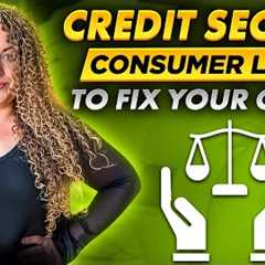 Credit Repair Secrets: Consumer Laws To Fix Your Credit (2025)
