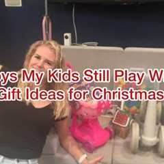 Toys My Kids STILL Play With | Gift Ideas for Kids