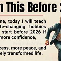 Don’t Enter 2026 Without These 7 Life Changing Hobbies 🔥 || Graded Reader || Learn English ✅