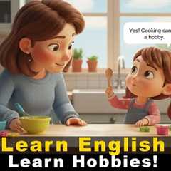 English Speaking Practice for Kids | Learn Hobbies in English | Daily Mom & Child Conversation
