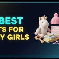 Top 10: Best Gifts for Baby Girls in 2026 - The Best Gifts for Baby Girls {Reviews}