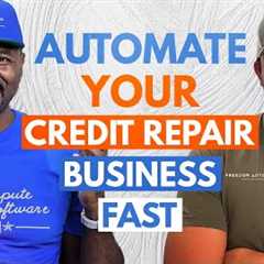 Credit Repair Automation: Automate Your Credit Repair Business for Success(2023)