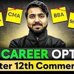 TOP COMMERCE Career Opportunities After 12th | Professional, UG, Skill-Based & Govt Jobs 🔥