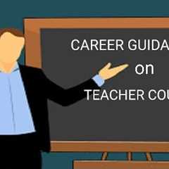 CAREER GUIDANCE ON TEACHER TRAINING COURSES