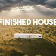 WE FINISHED OUR DREAM HOUSE