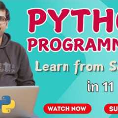PYTHON TUTORIAL FOR BEGINNERS IN 11 HOURS (in ENGLISH) || BASIC PYTHON PROGRAMMING || DATA SCIENCE