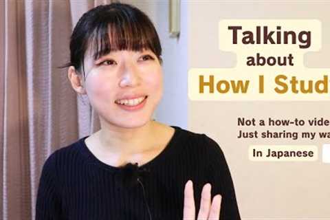 Talking about How I Study — Just sharing my way of learning!【Japanese Listening】