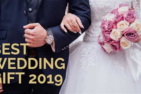 The Best Wedding Gift For Couples Who Have Everything