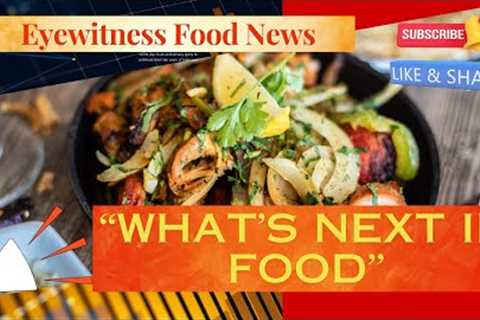 Eyewitness Food News - “2025 Global Food Trends You Should Know | Eyewitness Food News”